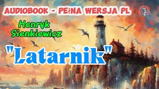 quotLatarnikquot Henryk Sienkiewicz Audiobook PL [upl. by Morette]