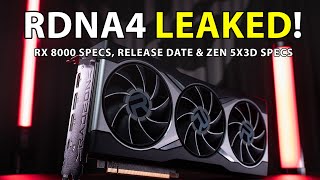 RDNA 4 LEAKED RX 8000 Specs Release Date amp Zen 5X3D Specs [upl. by Aitat]