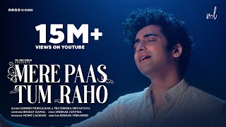 Mere Paas Tum Raho  Full Video  Sumedh Mudgalkar  Ambika Devi  Bharat Kamal  MOhit Lalwani [upl. by Odlo]