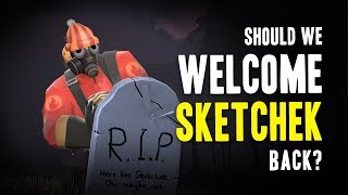 TF2  Should we Welcome Sketchek Back [upl. by Zicarelli933]