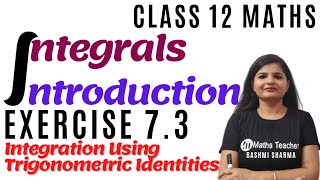 73 Introduction  Class 12th  Integration Using Trigonometric Identities  Chapter 7 Class 12 [upl. by Shiau]