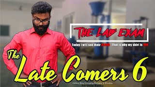 The Late Comers 6  The Lab Exam  by Shravan Kotha [upl. by Yatnahc685]