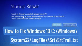 How to Fix Windows 10 C\Windows\System32\LogFiles\srt\SrtTrailtxt [upl. by Ennagem620]