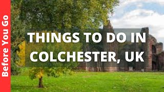 Colchester UK Travel Guide 11 BEST Things To Do In Colchester England [upl. by Ostler]