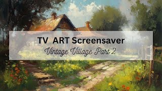 Vintage Village Part 2 4 pictures 1 hour No sound Screensaver [upl. by Connelley919]