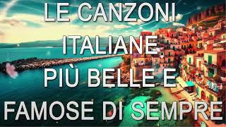 Le canzoni italiane più belle e famose di sempre il meglio della musica italiana Italian songs1811 [upl. by Eixel]