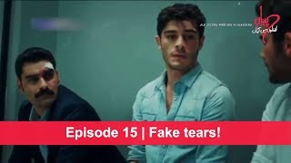 Pyaar Lafzon Mein Kahan Episode 15  Fake tears [upl. by Anama]