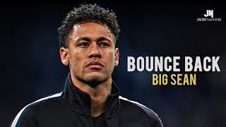 Neymar Jr  quotBOUNCE BACKquot Dribbling Skills amp Goals 20172018 [upl. by Keisling]