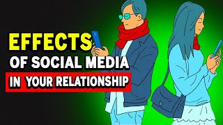 The Effects Of Social Media On Relationships Positive amp Negative [upl. by Mozelle]