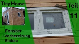 Tiny House selber bauen – Fenster einbauen – Teil 11 [upl. by Scribner]