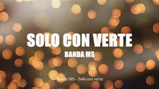 Letra Sólo con verte  Banda MS [upl. by Gemma66]