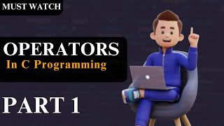 Operators in C programmingPart 1 [upl. by Heydon]