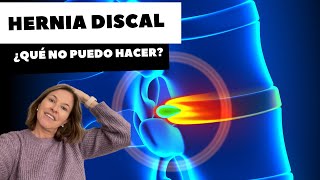 HERNIA DISCAL ¿QUÉ NO PUEDO HACER [upl. by Edra971]