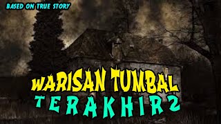 WARISAN TUMBAL TERAKHIR PART 2 [upl. by Bill]