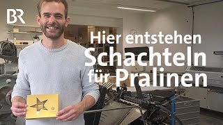 Zeitler Feinkartonagen Edle Pralinenschachteln  Handwerk  Zwischen Spessart und Karwendel  BR [upl. by Antonia]