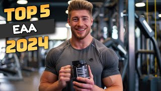 Top 5 EAA Supplements for Muscle Growth and Recovery in 2024 [upl. by Peta]