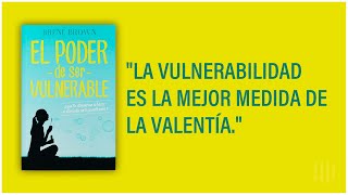 RESUMEN DEL LIBRO  EL PODER DE SER VULNERABLE BRENÉ BROWN [upl. by Mumford]