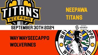 HIGHLIGHTS  Neepawa Titans  Waywayseecappo Wolverines Sept 3024 [upl. by Nurse]