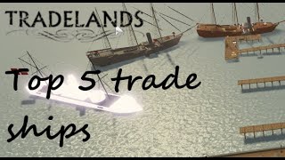 Top 5 trade ships Tradelands top 5 1 [upl. by Nedra]