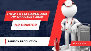 How to Fix a Paper Jam in HP OfficeJet 3830  StepbyStep Guide [upl. by Ecnatsnoc]