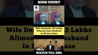 Wife Demands ₹25 Lakhs Alimony from Husband in Divorce Case judge divorce highcourt shortvideo [upl. by Tades246]