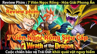 REVIEW PHIM 7 VIÊN NGỌC RỒNG SIÊU CẤP  HÓA GIẢI PHONG ẤN  TỚ REVIEW PHIM [upl. by Collbaith724]