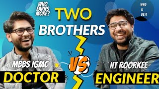 Doctor Vs Engineer  Who earns moreMe or my brother  DampC SHOW Ep4 [upl. by Three]