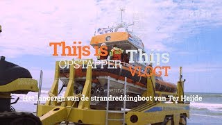 Aflevering 3  Het lanceren van de strandreddingboot van Ter Heijde Thijs is opstapper Thijs Vlogt [upl. by Yeliak]