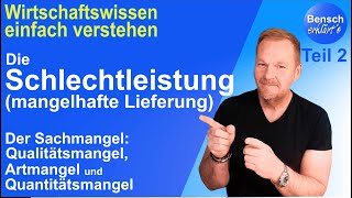 Schlechtleistung Mangelhafte Lieferung  Teil 2 Der Sachmangel [upl. by Ennayoj]