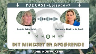 ADHD HOS VOKSNE PODCAST  Ep 7 – Dit mindset er afgørende [upl. by Tades]