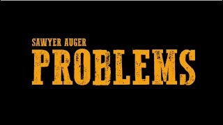 Sawyer Auger  PROBLEMS Official Video [upl. by Ulyram]