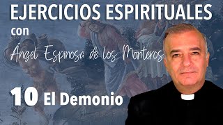 Ejercicios Espirituales P Espinosa de los Monteros 10 El demonio [upl. by Anaujahs]