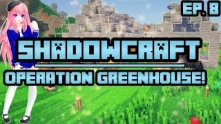 Operation Greenhouse  ShadowCraft  Ep 8 [upl. by Kalie]