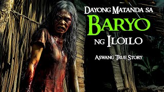 DAYONG MATANDA SA BARYO NG ILOILO  Kwentong Aswang  True Story [upl. by Petrine680]