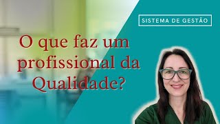 O que faz um profissional da Qualidade  EP 0053 [upl. by Hennebery]