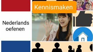 Kennismaken  Nederlands leren  Woordenschat  NT2 تعلم اللغة الهولندية  learn Dutch [upl. by Serrano]