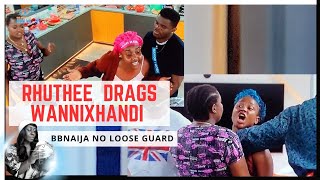 RHUTHEE AND WANNIXHANDI FGHT FULL VIDEO  BBNAIJA NO LOOSE GUARD  BBNAIJA SEASON 9  GLORY ELIJAH [upl. by Alexandrina814]