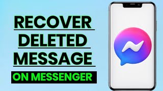 How to Recover Deleted Messages on Messengerquot [upl. by Drawdesemaj]