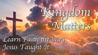 4 Learn Faith the Way Jesus Taught It [upl. by Rehtaef]