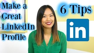 How to Make a Great LinkedIn Profile  6 LinkedIn Profile Tips [upl. by Vallie]