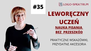 LEWORĘCZNY UCZEŃ  NAUKA PISANIA BEZ PRZESZKÓD Praktyczne wskazówki przydatne akcesoria [upl. by Engelhart]