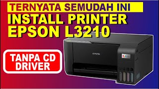 Cara Install Printer Epson L3210 Tanpa CD Driver  Install Driver Epson EcoTank L3210 [upl. by Arhoz]