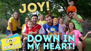 JOY JOY JOY JOY Down In My Heart  Good News Guys  Christian music for Kids [upl. by Tracy536]