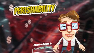 Perishability 💲 Marketing amp Advertising💲 [upl. by Kcire238]