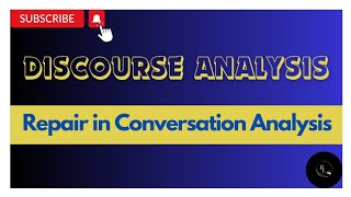 What is Repair in Conversational Analysis II Discourse Analysis [upl. by Chrisse]