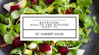 Concerns and Needs in Diverse Contexts  Nutrition Health and Hygiene  Chapter 10 Part 5 Class XI [upl. by Sesylu735]