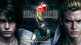 FINAL FANTASY VIII  AI  Characters [upl. by Any]