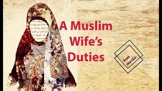 What Are The Duties of A Muslim Wife in Islam [upl. by Liarret260]