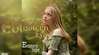 Golden Eyes by Evanora Rose [upl. by Desirae933]