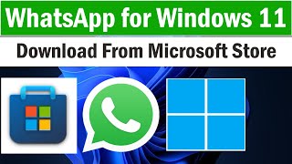 How to Download and Install WhatsApp On Windows 11  Download WhatsApp From Microsoft Store [upl. by Horten577]